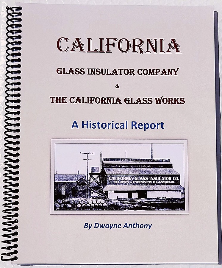 California Glass Insulator Company & California Glass Works - Dwayne Anthony reference book - 2024